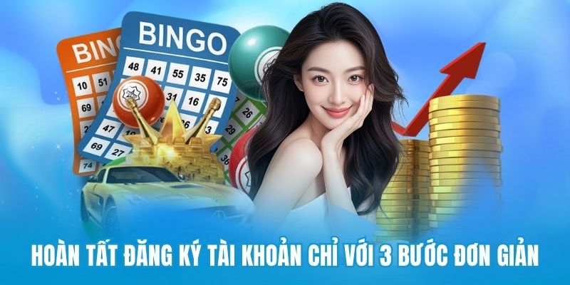 Hoàn tất đăng ký tài khoản chỉ với 3 bước đơn giản